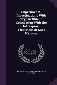 Experimental Investigations With Trypan Blue in Connection With the Intraspinal Treatment of Lues Nervosa