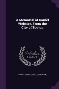 Memorial of Daniel Webster, From the City of Boston