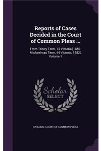 Reports of Cases Decided in the Court of Common Pleas ...