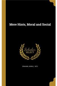 Mere Hints, Moral and Social