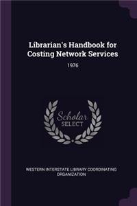 Librarian's Handbook for Costing Network Services