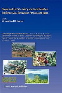 People and Forest -- Policy and Local Reality in Southeast Asia, the Russian Far East, and Japan