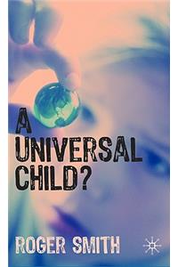 A Universal Child?
