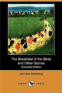 The Breakfast of the Birds and Other Stories (Illustrated Edition) (Dodo Press)
