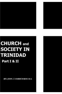 CHURCH and SOCIETY IN TRINIDAD Part I & II