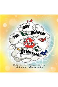 The Day Heaven Stopped Singing