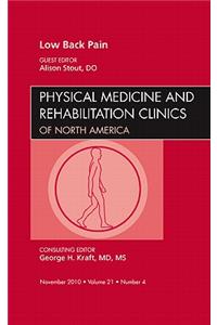 Low Back Pain, an Issue of Physical Medicine and Rehabilitation Clinics: Volume 21-4