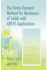 Finite Element Method for Mechanics of Solids with ANSYS Applications