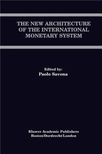 New Architecture of the International Monetary System