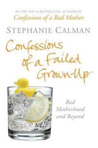 Confessions of a Failed Grown-Up