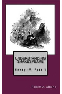 Understanding Shakespeare: Henry IV, Part 1