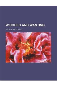 Weighed and Wanting