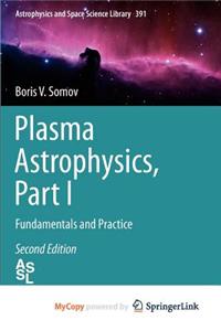 Plasma Astrophysics, Part I