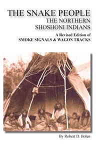 Snake People the Northern Shoshoni Indians