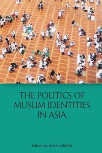 Politics of Muslim Identities in Asia