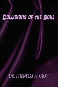 Collisions of the Soul