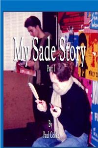 My Sade Story Part 1