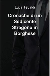 Cronache Di Un Sedicente Stregone in Borghese