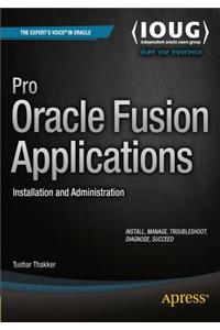 Pro Oracle Fusion Applications: Installation and Administration