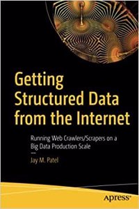 Getting Structured Data From The Internet Running Web Crawlers/Scrapers On A Big Data Production Scale