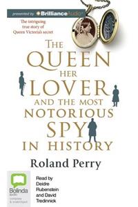 The Queen, Her Lover and the Most Notorious Spy in History