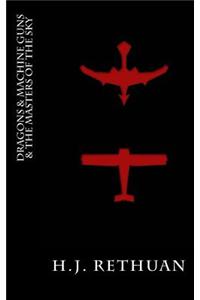 Dragons & Machine Guns & The Masters Of The Sky