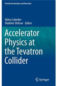 Accelerator Physics at the Tevatron Collider