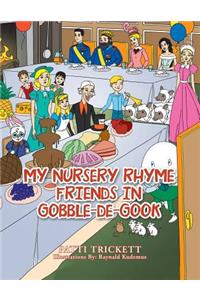 My Nursery Rhyme Friends in Gobble-de-Gook