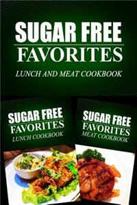 Sugar Free Favorites - Lunch and Meat Cookbook
