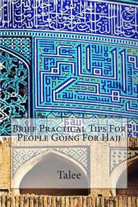 Brief Practical Tips For People Going For Hajj