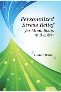 Personalized Stress Relief for Mind, Body, and Spirit