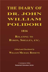 Diary of Dr. John William Polidori, 1816, Relating to Byron, Shelley, etc.