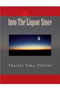 Into the Liquor Store