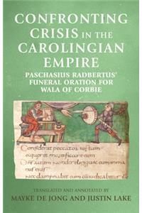 Confronting Crisis in the Carolingian Empire