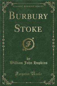 Burbury Stoke (Classic Reprint)