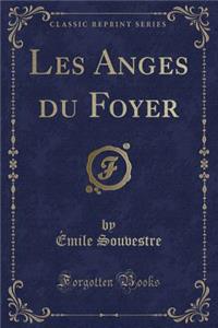 Les Anges Du Foyer (Classic Reprint)