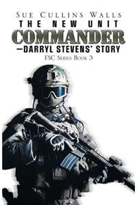 The New Unit Commander-Darryl Stevens' Story
