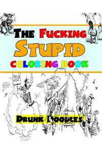 The Fucking Stupid Coloring Book