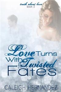 Love Turns With Twisted Fates