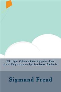 Einige Charaktertypen Aus der Psychoanalytischen Arbeit