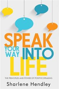 SPEAK Your Way Into Life