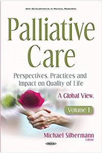 Palliative Care -- Perspectives, Practices & Impact on Quality of Life