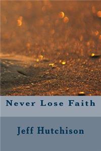 Never Lose Faith