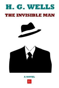 The Invisible Man (a Novel)