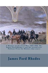 A History of the Civil War, 1861-1865. By