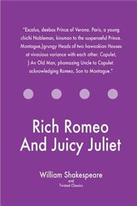 Rich Romeo And Juicy Juliet