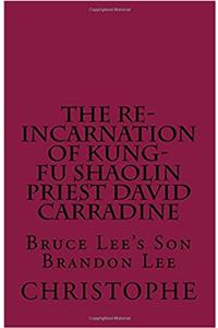 The Re-Incarnation of Kung-Fu Shaolin Priest David Carradine