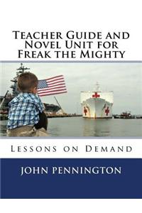Teacher Guide and Novel Unit for Freak the Mighty