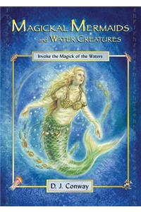 Magickal Mermaids and Water Creatures