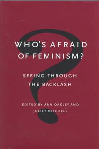 Who's Afraid Of Feminism?: Seeing Through The Backlash
